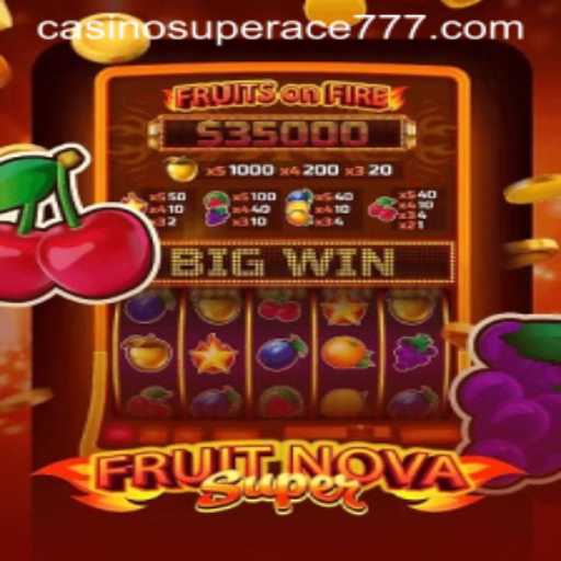 FruitNovaSuper: A Thrilling Gaming Experience with SuperAce777