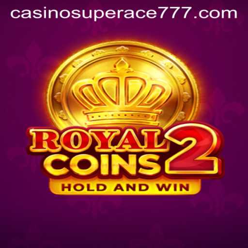 Discover the Thrills of RoyalCoins2 with Superace777: An In-depth Look