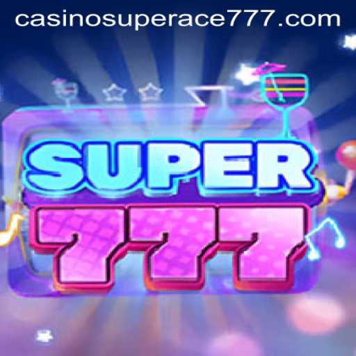 Exploring the Exciting World of Super777 Casino Game